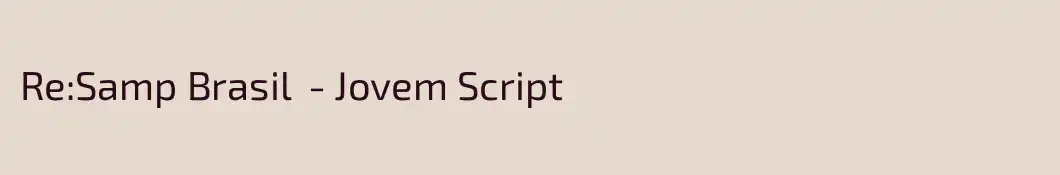 Re:Samp Brasil  - Jovem Script 